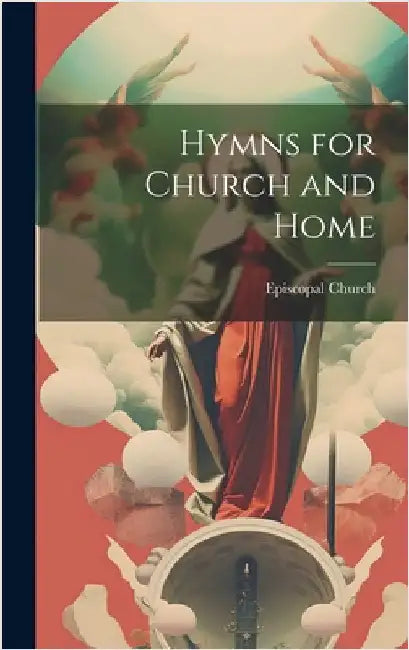 Hymns for Church and Home by Episcopal Church