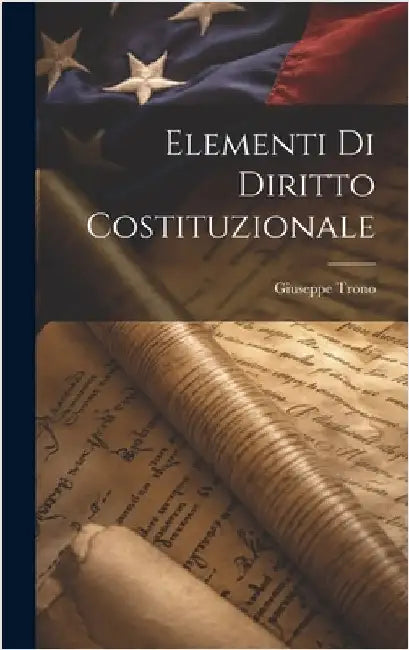 Elementi Di Diritto Costituzionale by Trono, Giuseppe