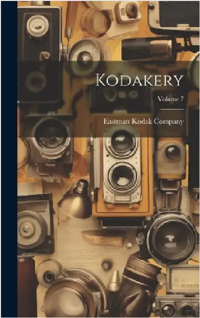 Kodakery; Volume 7 by Company, Eastman Kodak
