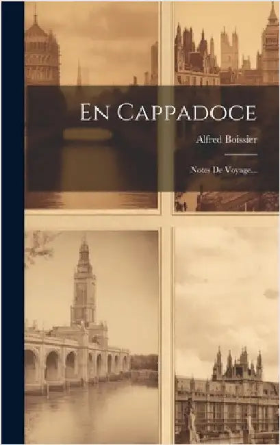 En Cappadoce: Notes De Voyage... by Boissier, Alfred