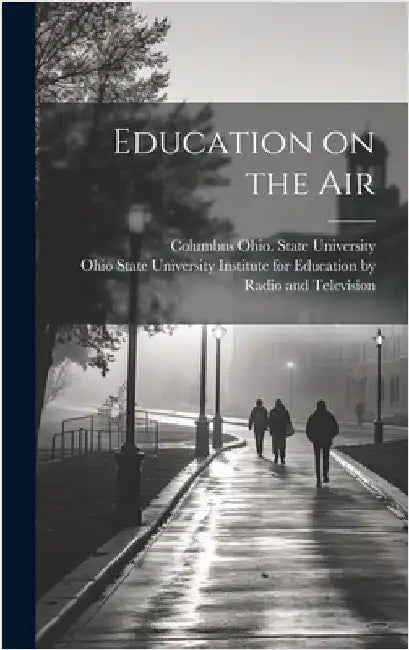 Education on the Air by Institute for Education by Radio and