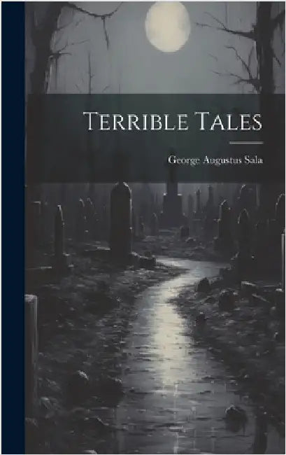 Terrible Tales by Sala, George Augustus
