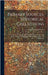 Primary Sources, Historical Collections: A Descriptive Catalogue of the Historical Manuscripts in the Arabic and Persian Languages, With a Foreword by by Morley, William Hook