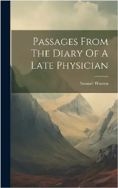 Passages From The Diary Of A Late Physician by Warren, Samuel