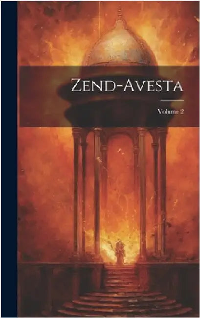 Zend-avesta; Volume 2 by Anonymous