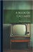 A Book Of Calumny by Mencken, Henry Louis