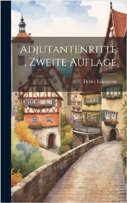 Adjutantenritte, Zweite Auflage by Detlev Liliencron (Freiherr Von)