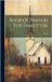 Book Of Prayers For Family Use by Book