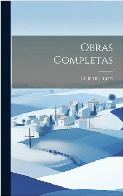 Obras Completas by Leon, Luis De