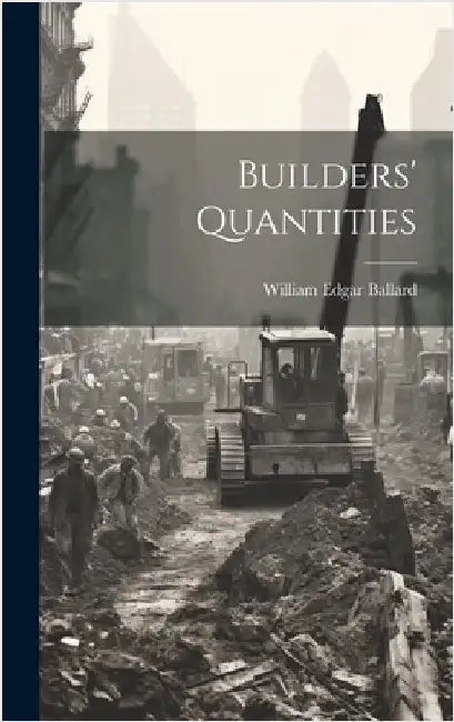 Builders' Quantities by Ballard, William Edgar