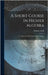A Short Course In Higher Algebra: For Academies, High Schools, And Colleges by Wells, Webster