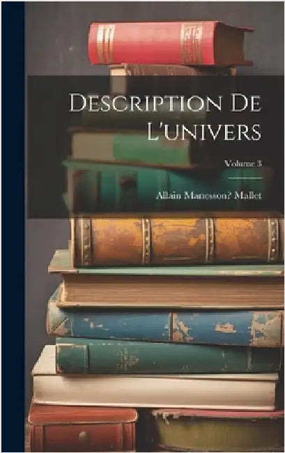 Description de l'univers; Volume 3 by Mallet, Allain Manesson 1630?-1706?