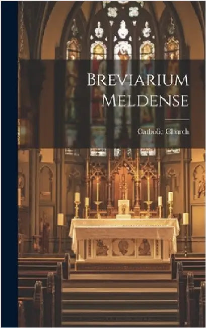Breviarium Meldense by Church, Catholic