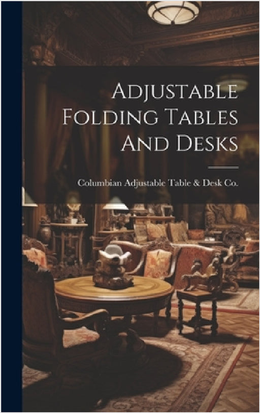 Adjustable Folding Tables And Desks by Columbian Adjustable Table & Desk Co