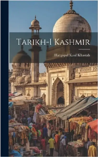 Tarikh-i Kashmir by Khastah, Hargopal Kaul 1848-1923