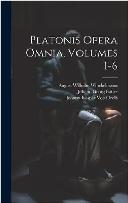 Platonis Opera Omnia, Volumes 1-6 by Plato