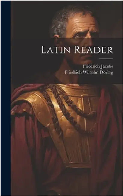 Latin Reader by Jacobs, Friedrich