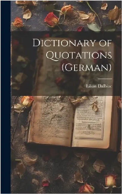 Dictionary of Quotations (German) by Dalbiac, Lilian
