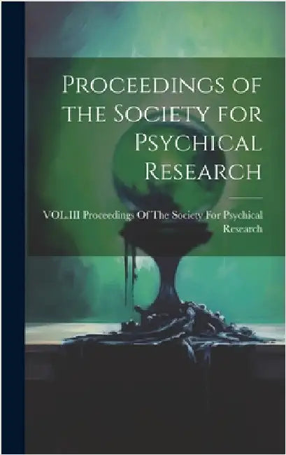 Proceedings of the Society for Psychical Research by Proceedings of the Society for Psychi