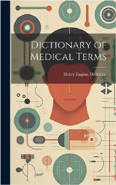 Dictionary of Medical Terms by de Méric, Henry Eugène