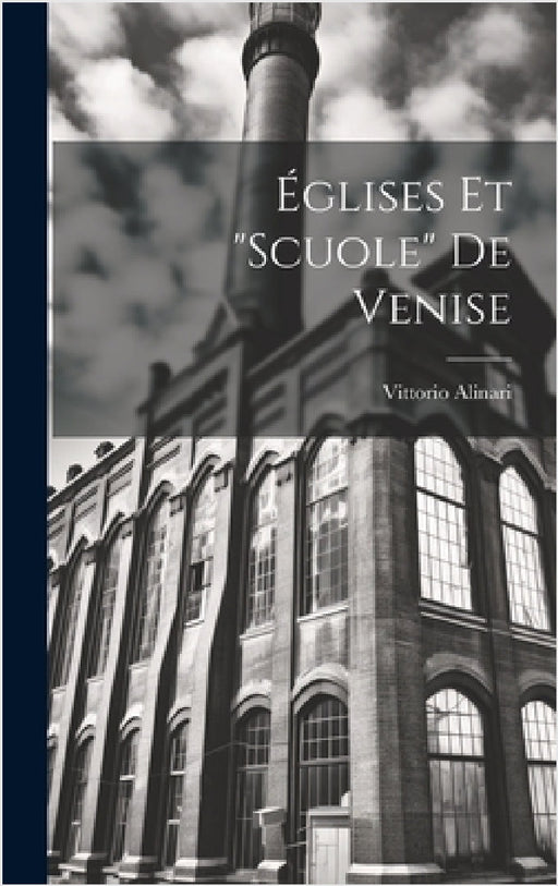 Églises Et "Scuole" De Venise by Vittorio Alinari
