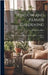 Window and Parlor Gardening: A Guide for the Selection, Propagation and Care of House-Plants by Jönsson-Rose, Nils