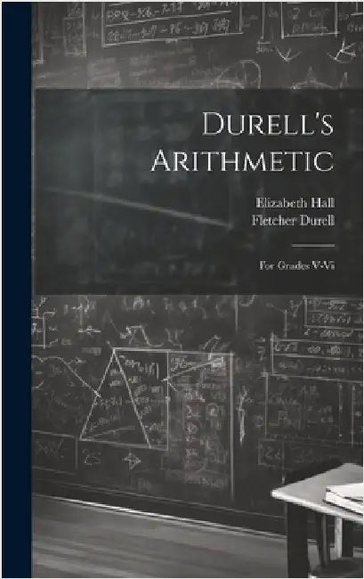 Durell's Arithmetic: For Grades V-Vi by Durell, Fletcher