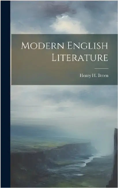 Modern English Literature by Breen, Henry H.