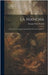 La Mancha: Narraciones Venatorias, Segunda Parte De "Los Cazadores" by Escrich, Enrique Pérez