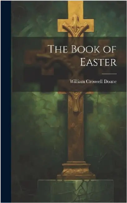 The Book of Easter by Doane, William Croswell