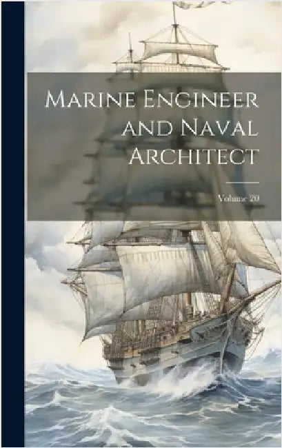 Marine Engineer and Naval Architect; Volume 20 by Anonymous