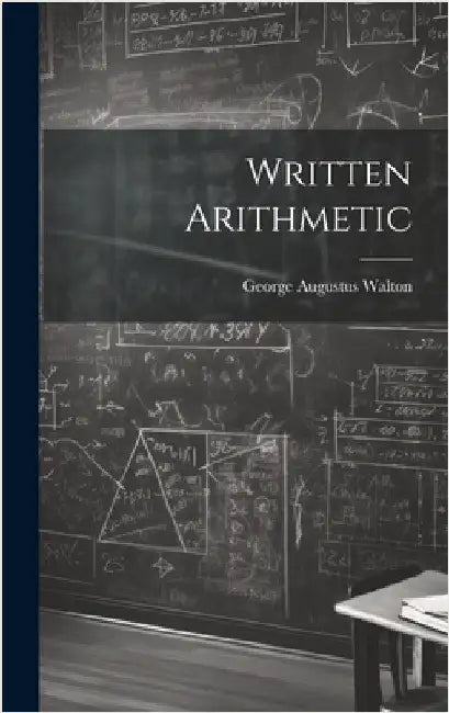 Written Arithmetic by Walton, George Augustus