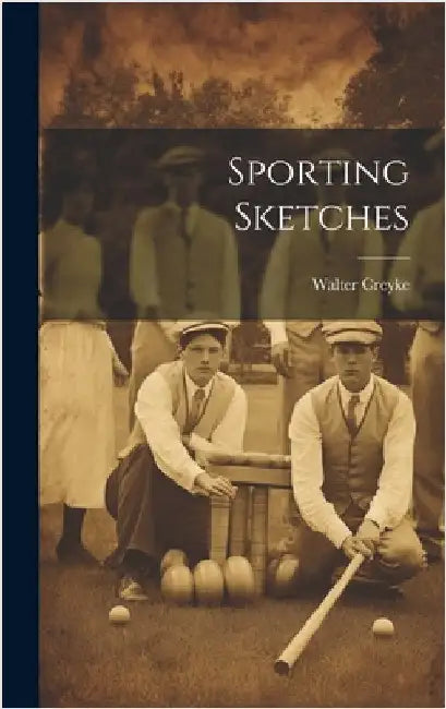 Sporting Sketches by Creyke, Walter