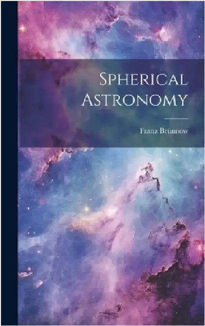 Spherical Astronomy by Brünnow, Franz