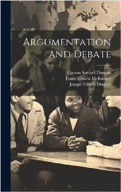 Argumentation and Debate by Denney, Joseph Villiers