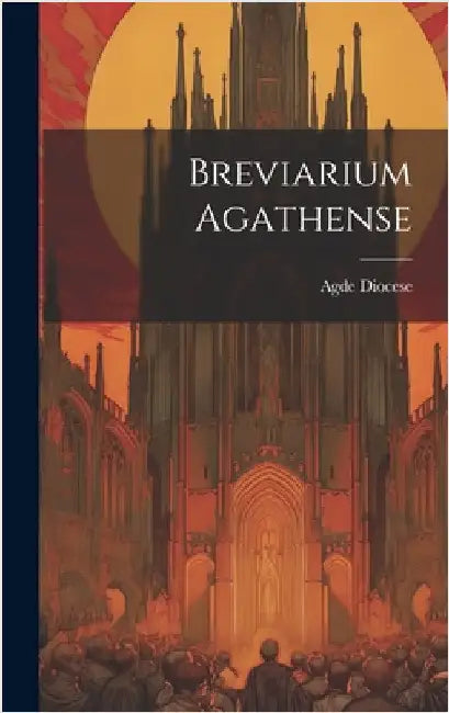 Breviarium Agathense by Diocese, Agde