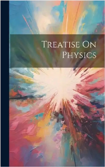 Treatise On Physics by Anonymous