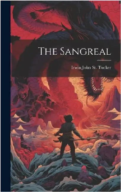 The Sangreal by St Tucker, Irwin John