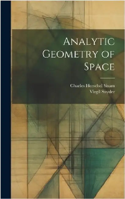 Analytic Geometry of Space by Snyder, Virgil
