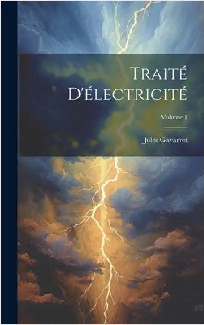 Traité D'électricité; Volume 1 by Gavarret, Jules