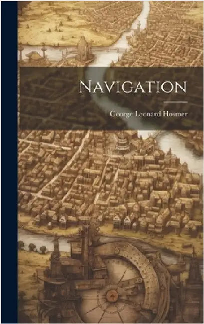 Navigation by Hosmer, George Leonard