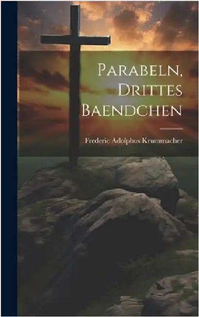 Parabeln, Drittes Baendchen by Krummacher, Frederic Adolphus