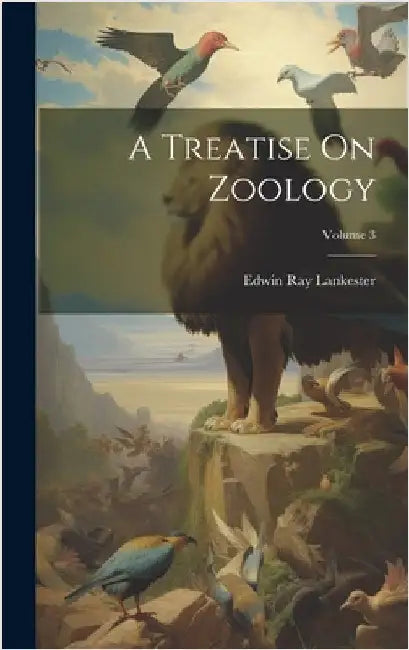 A Treatise On Zoology; Volume 3 by Lankester, Edwin Ray