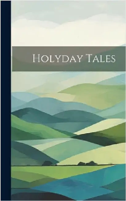Holyday Tales by Anonymous