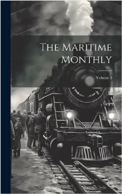 The Maritime Monthly; Volume 3 by Anonymous