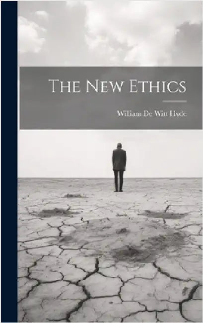 The New Ethics by William de Witt Hyde
