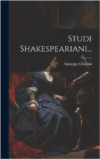 Studi Shakespeariani... by Chiarini, Giuseppe