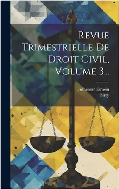Revue Trimestrielle De Droit Civil, Volume 3... by Esmein, Adhémar