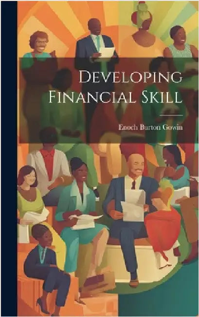 Developing Financial Skill by Gowin, Enoch Burton