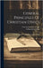 General Principles Of Christian Ethics: The First Part Of The System Of Christian Ethics by Schmid, Christian Friedrich